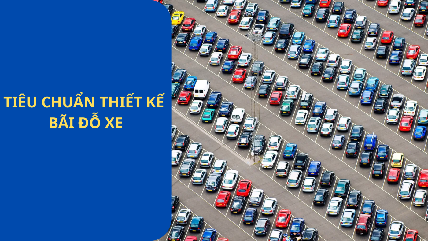 tiêu chuẩn thiết kế bãi đỗ xe